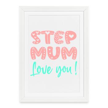 BELLE-MAMAN - LOVE YOU MOTHER’S DAY - STEPMUM - Affiche encadrée (27 × 37 cm) - blanc - Devant