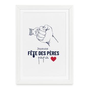 Joyeuse fête des pères papa. Bonne fête papa ! - Affiche encadrée (27 × 37 cm) - blanc - Devant