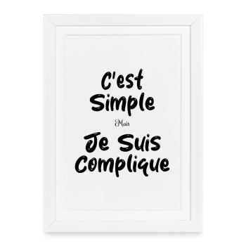 C'est Simple Mais Je suis Compliqué - Affiche encadrée (27 × 37 cm) - blanc - Devant