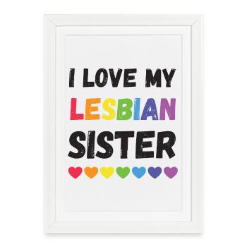 Mois de la fierté LGBTQ - J’aime ma sœur lesbienne - Affiche encadrée (27 × 37 cm) - blanc - Devant
