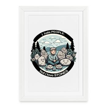 I hate people, but I like stones. - Framed poster (27 × 37 cm) - white - Front