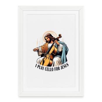 Je joue du violoncelle pour Jesus music - Affiche encadrée (27 × 37 cm) - blanc - Devant
