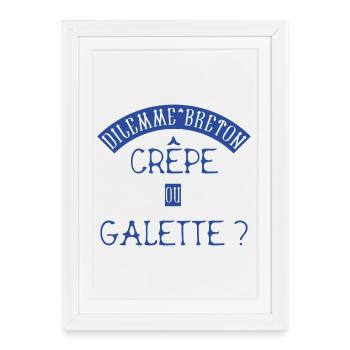 Dilemme Breton : Crêpe ou Galette ? BZH Bretagne - Affiche encadrée (27 × 37 cm) - blanc - Devant