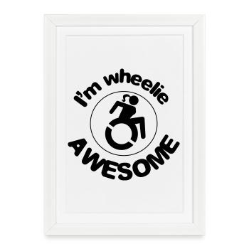 This wheelchair user is wheelie awesome # - Framed poster (27 × 37 cm) - white - Front