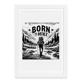Born to hike - Affiche encadrée (27 × 37 cm) - blanc - Devant