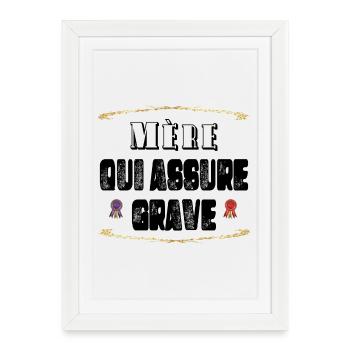 Mère Qui Assure Grave - Affiche encadrée (27 × 37 cm) - blanc - Devant