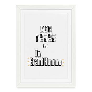 Mon Frère Est Un Grand Homme - Affiche encadrée (27 × 37 cm) - blanc - Devant