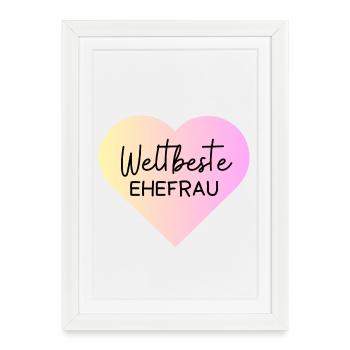 Weltbeste Ehefrau! Herz, personalisierbar - Gerahmtes Poster (27 × 37 cm) - Weiß - Vorne