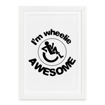 Je suis génial dans mon fauteuil roulant # - Affiche encadrée (27 × 37 cm) - blanc - Devant