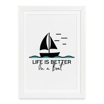 Life is better on a boat sailing yacht harbour - Framed poster (27 × 37 cm) - white - Front