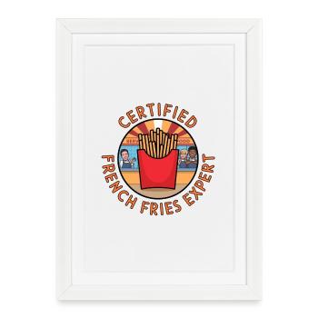 Certifié French Fries Expert Fan de restauration rapide - Affiche encadrée (27 × 37 cm) - blanc - Devant