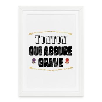 Tonton Qui Assure Grave - Affiche encadrée (27 × 37 cm) - blanc - Devant