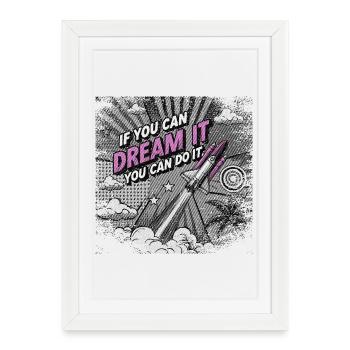 If you can Dream it you can do it - pop Art style - Framed poster (27 × 37 cm) - white - Front