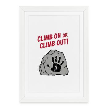 Climb On or Climb Out - Framed poster (27 × 37 cm) - white - Front