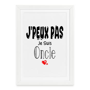 J'Peux Pas Je suis Oncle - Affiche encadrée (27 × 37 cm) - blanc - Devant