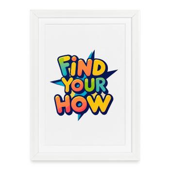 Find Your How - Framed poster (27 × 37 cm) - white - Front