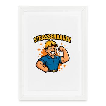 STRASSENBAUER -The shirt for real guys with humor - Framed poster (27 × 37 cm) - white - Front