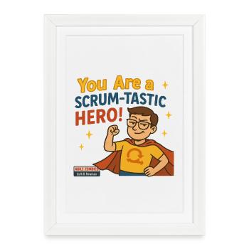 Vous êtes un héros Scrum-tastique ! - Affiche encadrée (27 × 37 cm) - blanc - Devant