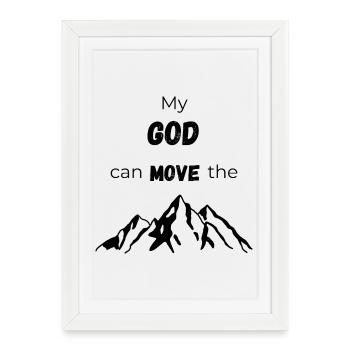 Mon Dieu peut déplacer les montagnes - Affiche encadrée (27 × 37 cm) - blanc - Devant