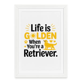 Funny Golden Retriever Life Is Golden - Framed poster (27 × 37 cm) - white - Front