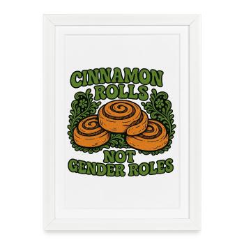 Cinnamon Rolls Not Gender Roles Design - Framed poster (27 × 37 cm) - white - Front