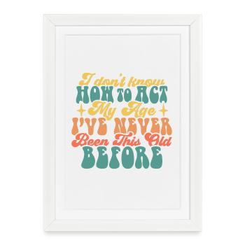 L’âge n’est qu’un chiffre T-shirt de motivation - Affiche encadrée (27 × 37 cm) - blanc - Devant