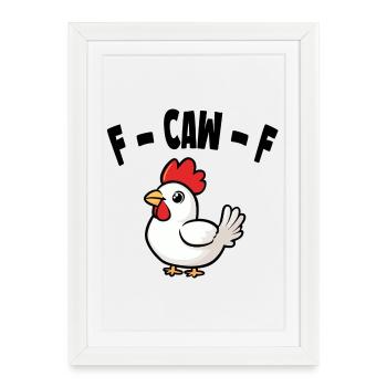 Poulet sarcastique F-CAW-F - Affiche encadrée (27 × 37 cm) - blanc - Devant