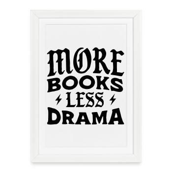 More Books Less Drama - Framed poster (27 × 37 cm) - white - Front