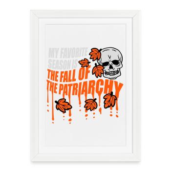 Ma saison préférée est La chute du patriarcat - Affiche encadrée (27 × 37 cm) - blanc - Devant