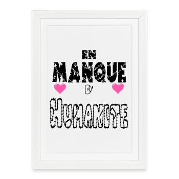 En Manque d'Humanité - Affiche encadrée (27 × 37 cm) - blanc - Devant