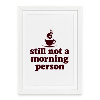 Toujours pas une personne matinale Morgenmuffel - Affiche encadrée (27 × 37 cm) - blanc - Devant