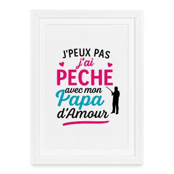 J'ai Pêche avec Papa d'Amour - Affiche encadrée (27 × 37 cm) - blanc - Devant