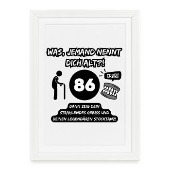 86 and legendary: Teeth out, stick dancing on! - Framed poster (27 × 37 cm) - white - Front