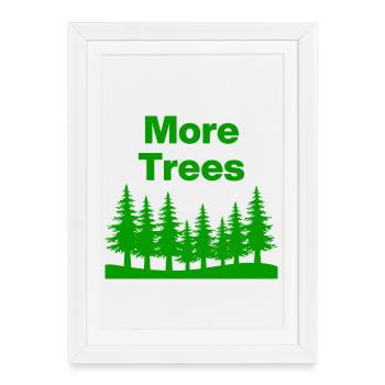 Plus d’arbres – Plus de forêt, plus de vie, amoureux de la nature - Affiche encadrée (27 × 37 cm) - blanc - Devant