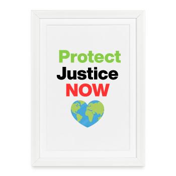 Protect Justice – Act Now, Ecological, Environmental - Framed poster (27 × 37 cm) - white - Front