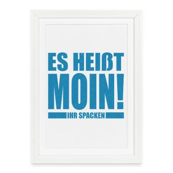 Ça s’appelle Moin, ihr Spacken - Affiche encadrée (27 × 37 cm) - blanc - Devant