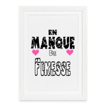 En Manque de Finesse - Affiche encadrée (27 × 37 cm) - blanc - Devant