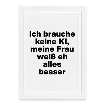 I don't need AI, my wife knows everything better - Framed poster (27 × 37 cm) - white - Front