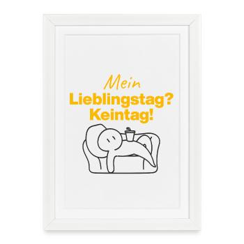 MON JOUR PRÉFÉRÉ ? PAS UN JOUR ! HUMOUR AMUSANT SARCASTE - Affiche encadrée (27 × 37 cm) - blanc - Devant