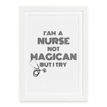 I'm a Nurse Not a Magician But I Try - Medical Hum - Framed poster (27 × 37 cm) - white - Front