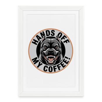Hands Off My Coffee – Funny Coffee Shirt - Framed poster (27 × 37 cm) - white - Front
