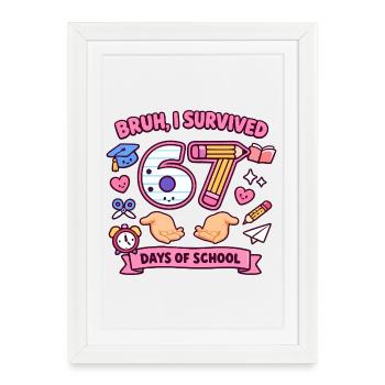 Mec, j’ai survécu à 67 jours d’école - Affiche encadrée (27 × 37 cm) - blanc - Devant