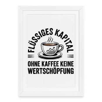 Liquid Capital Coffee – Office Humor - Framed poster (27 × 37 cm) - white - Front
