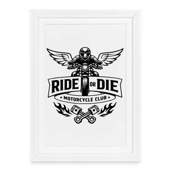 Ride or die - Motorcycle club - Framed poster (27 × 37 cm) - white - Front