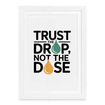 Homeopathy Trust The Drop Not Dose Professional  - Framed poster (27 × 37 cm) - white - Front