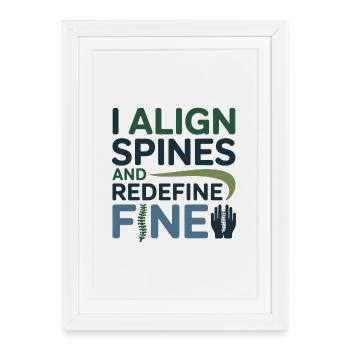 Osteopath I Align Spines Redefine Fine  - Framed poster (27 × 37 cm) - white - Front