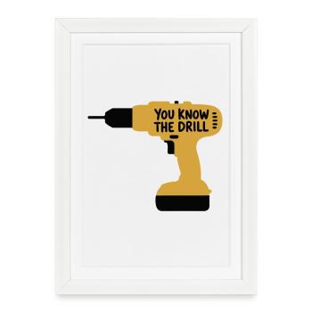 You Know The Drill Funny Handyman Tool Pun Design - Framed poster (27 × 37 cm) - white - Front