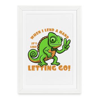 When I lend a hand its like two letting go! - Framed poster (27 × 37 cm) - white - Front