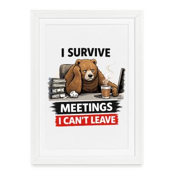 Survive Meetings Bear Desk Coffee - Affiche encadrée (27 × 37 cm) - blanc - Devant
