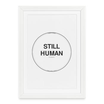 Still human – I believe - Framed poster (27 × 37 cm) - white - Front